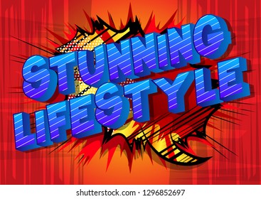 Stunning Lifestyle - Vector illustrated comic book style phrase on abstract background.