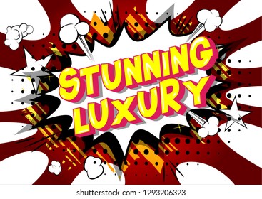 Stunning Luxury - Vector illustrated comic book style phrase on abstract background.