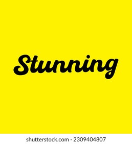 Stunning quote. Modern calligraphy text. Vector hand drawn illustration black on yellow background.