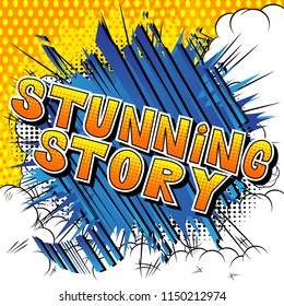 Stunning Story - Comic book style word on abstract background.