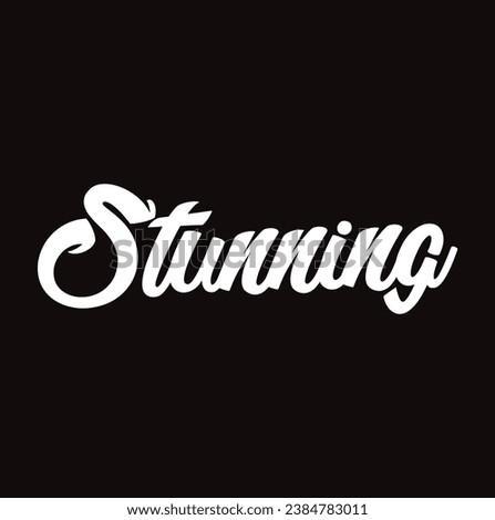 stunning text on black background.