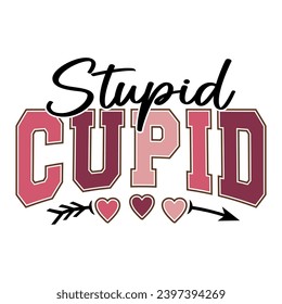 Stupid Cupid, Valentine varsity college text design with hearts for Valentine's Day celebration svg