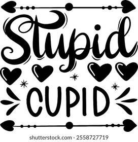 stupid cupid valentines day black vector graphic design and cut file