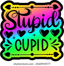 stupid cupid valentines day colorful bright rainbow graphic design