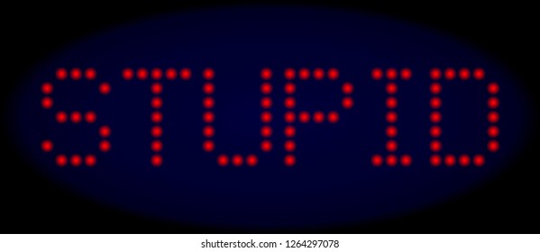 Stupid message in LED style with round glowing pixels. Vector light red symbols forms Stupid message on a dark blue background. Digital font with circle elements.
