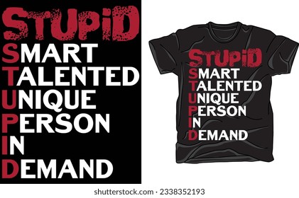 Stupid Smart Talent Einzigartige Person in Demand Funny Shirt, sehe ich dumme Menschen