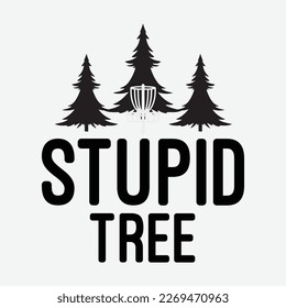 Stupid Tree Disc Golf Funny Frisbee Golf Gift Tank Top