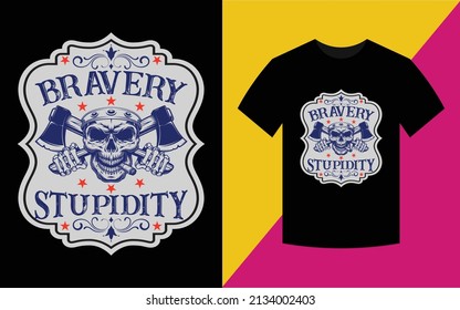  Stupidity Skull T-Shirt High Quality is Unique Design.
