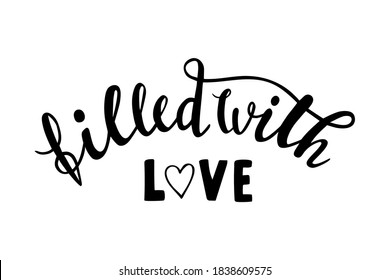 St.Valentines Day filled with love hand lettering with a doodle heart. Vector for cards, banners, wrapping paper, posters, scrapbooking, pillow, cups and fabric design. 