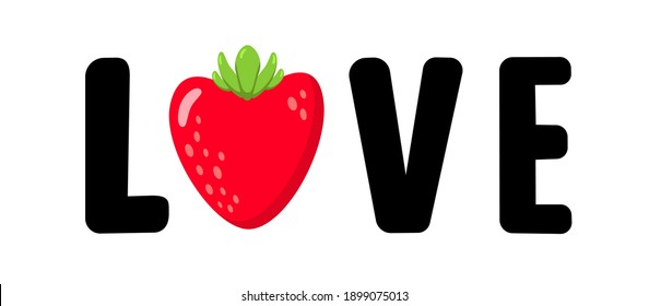 St.Valentines love lettering with a red strawberry. Vector for cards, banners, wrapping paper, posters, scrapbooking, pillow, cups and fabric design. 
