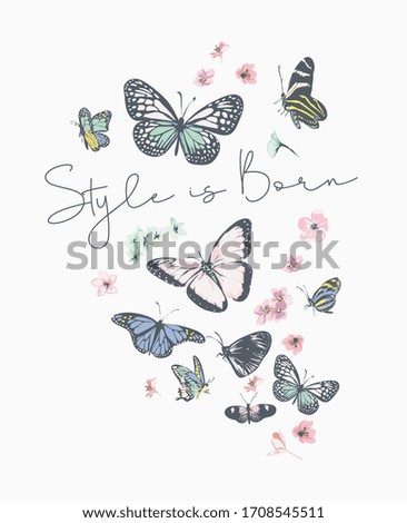 style is born slogan with colorful flowers and butterflies illustration