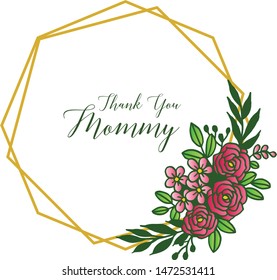 Style drawing of leaf flower frame, with template for design thank you mommy. Vector