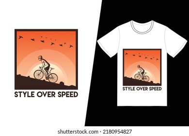 Style over speed Bicycle design. Bicycle t-shirt design vector. For t-shirt print and other uses.
