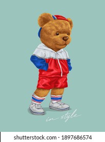 in style slogan with bear toy in sport fashion suit ,vector illustration for t-shirt.