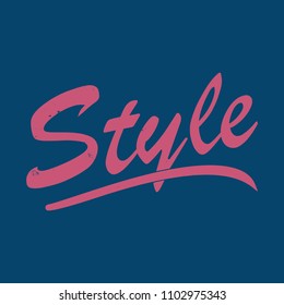 'Style' T shirt Lettering. Vintage Brush Script Typographic Design. Hand Drawn Apparel Fashion Print. Hand Crafted Type Wall Decor Art. Authentic Old School. Vector Illustration.