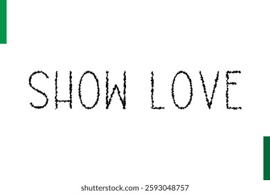 Style Typography positive Taxt Show Love