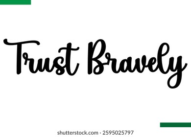Style Typography positive Taxt Trust Bravely