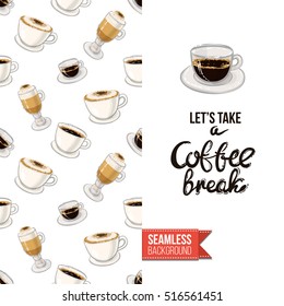 Styled greeting card for caffeine addicts, inspired by variety of coffee beverages. Seamless pattern with on one side. On another inscription: take a coffee break. Vector template.