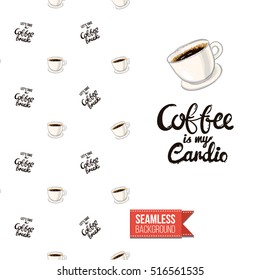 Styled greeting card for caffeine addicts, inspired by variety of coffee beverages. Seamless pattern with on one side. On another inscription: coffee is my cardio. Vector template.