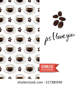 Styled greeting card for caffeine addicts, inspired by variety of coffee beverages. Seamless pattern with on one side. On another inscription: ps i love you. Vector template.