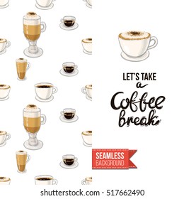 Styled greeting card for caffeine addicts, inspired by variety of coffee beverages. Seamless pattern with on one side. On another inscription: take a coffee break. Vector template.