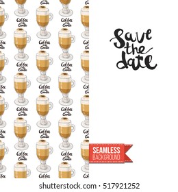 Styled greeting card for caffeine addicts, inspired by variety of coffee beverages. Seamless pattern with on one side. On another inscription: save the date. Vector template.