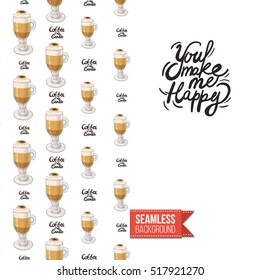 Styled greeting card for caffeine addicts, inspired by variety of coffee beverages. Seamless pattern with on one side. On another inscription: you make me happy. Vector template.