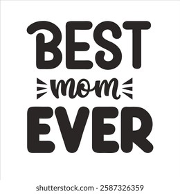 Styling lettering best mom ever on white background 