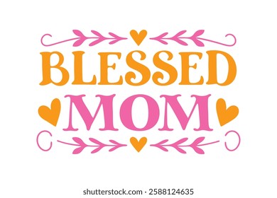 Styling lettering blessed  mom on white background