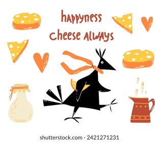 Stylised fairy tale illustration with black raven in a scarf, milk jug,  pieces of cheese, hearts. Hand drawn text  Happiness Cheese Always. Cartoon vector illustration.  Cute crown that loves cheese.