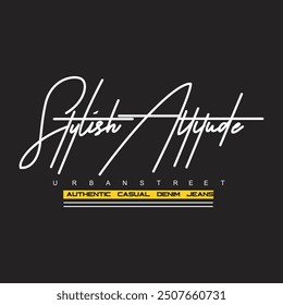 stylish attitude design typography vector illustration