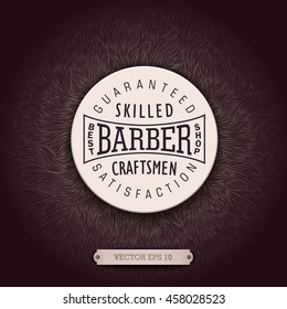Stylish background for Barbershop with a unique shaggy texture and volumetric emblem. Realistic design for ads and decoration.