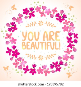 Stylish beautiful floral wreath with text "you are beautiful!"