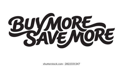 Stylish black lettering on a pristine white background, a clear message encouraging increased purchases and savings.