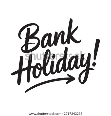 A stylish black and white typography design displaying the words bank holiday