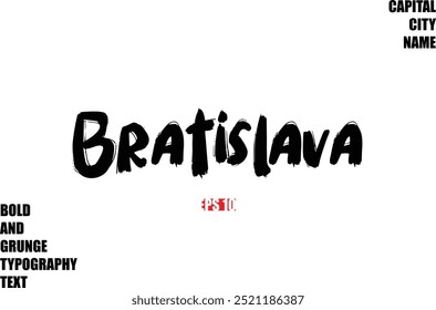 In Stylish Bold Rough Grunge Text Typography City Name Bratislava