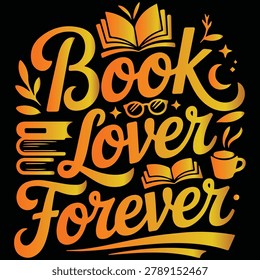 Stylish Book Lover Forever typography design featuring creative lettering and book-themed elements. Perfect for readers, bibliophiles, bookworms, librarians, students, teachers, reading clubs, and literary enthusiasts. Ideal for t-shirts, mugs, posters, stickers, print-on-demand products, and book-related branding projects.