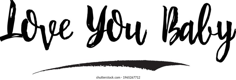 Stylish Brush Lettering Phrase Vector Saying Love You Baby 