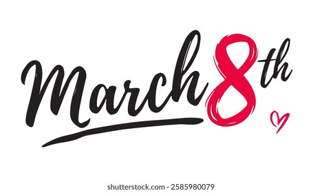 Stylish calligraphic inscription "March 8th" in elegant handwritten font.  International Women's Day. Vector illustration