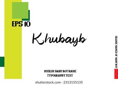 Stylish Calligraphy Text Muslim Men's Name Khubayb