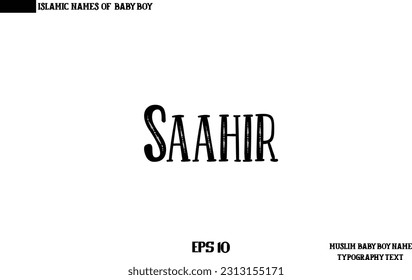 Stylish Calligraphy Text Muslim Men's Name Saahir