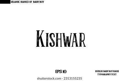 Stylish Calligraphy Text Muslim Men's Name Kishwar