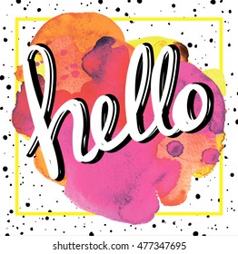 
Stylish card . poster print. Spot watercolor paint and lettering Hello!