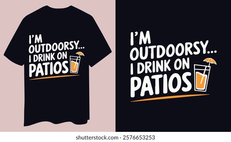 Stylish Casual T-Shirt: I’m Outdoorsy… I Drink on Patios