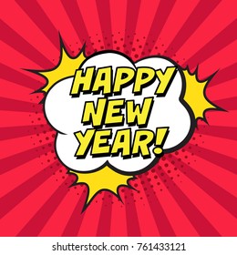 Stylish colorful retro comic speech bubble on striped red background. Expression text Happy New Year. Perfect for poster, greeting card etc. Vector illustration, vintage design, pop art style.