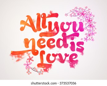 Stylish colorful text All You Need is Love with beautiful pink flowers for Happy Valentine's Day celebration.