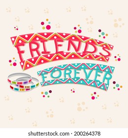 Stylish colorful text Friends Forever with colorful bands on colorful decorated beige background. 