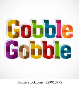 Stylish colorful text Gobble Gobble on Thanksgiving Day celebration, can be used as poster, banner or flyer.