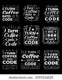 A stylish and creative T-shirt design featuring the quote "I Turn Coffee into Code" with decorative typography. Perfect for programmers, developers, and coffee lovers