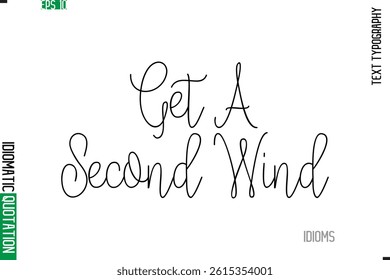 Stylish Cursive Calligraphy Slogan Lettering Idiom Get A Second Wind